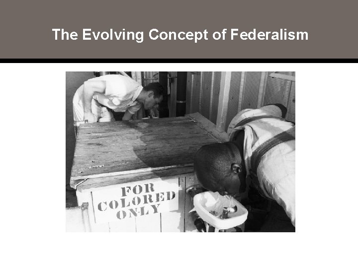 The Evolving Concept of Federalism 