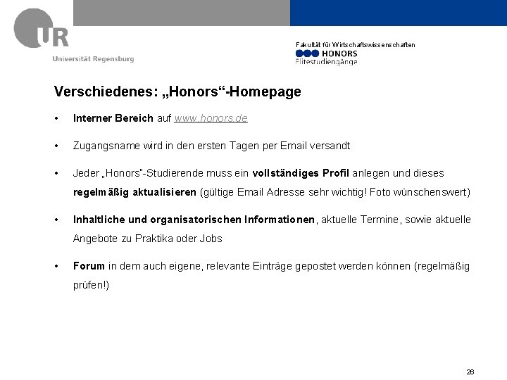 Fakultät für Wirtschaftswissenschaften Verschiedenes: „Honors“-Homepage • Interner Bereich auf www. honors. de • Zugangsname