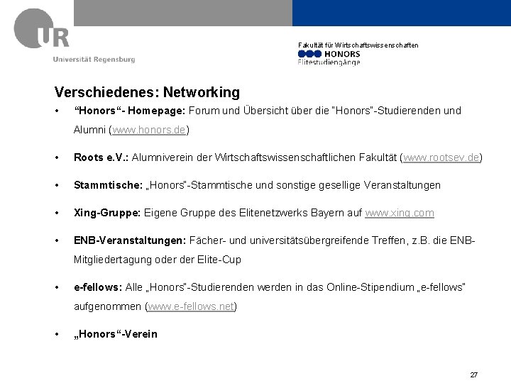 Fakultät für Wirtschaftswissenschaften Verschiedenes: Networking • “Honors“- Homepage: Forum und Übersicht über die “Honors“-Studierenden