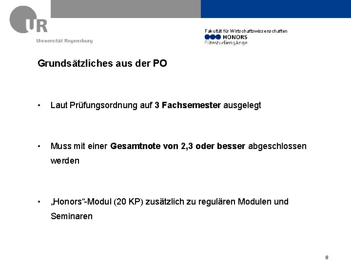 Fakultät für Wirtschaftswissenschaften Grundsätzliches aus der PO • Laut Prüfungsordnung auf 3 Fachsemester ausgelegt