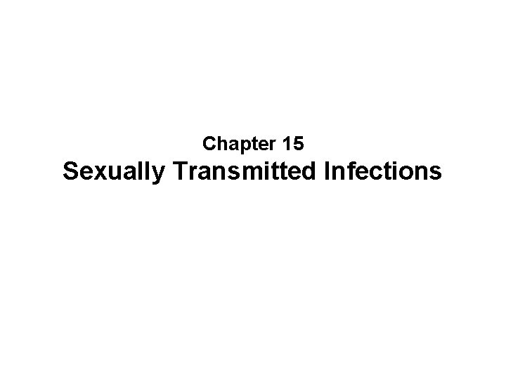Chapter 15 Sexually Transmitted Infections 