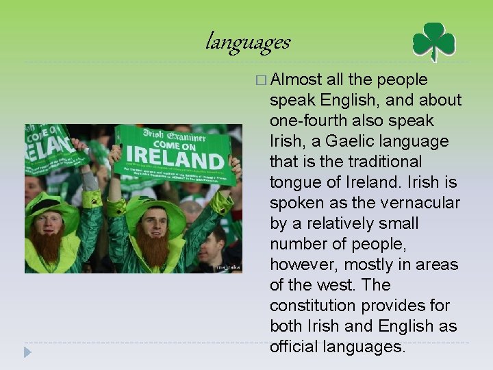 languages � Almost all the people speak English, and about one-fourth also speak Irish,