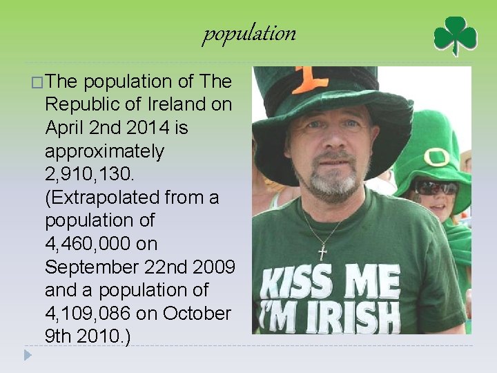 population �The population of The Republic of Ireland on April 2 nd 2014 is