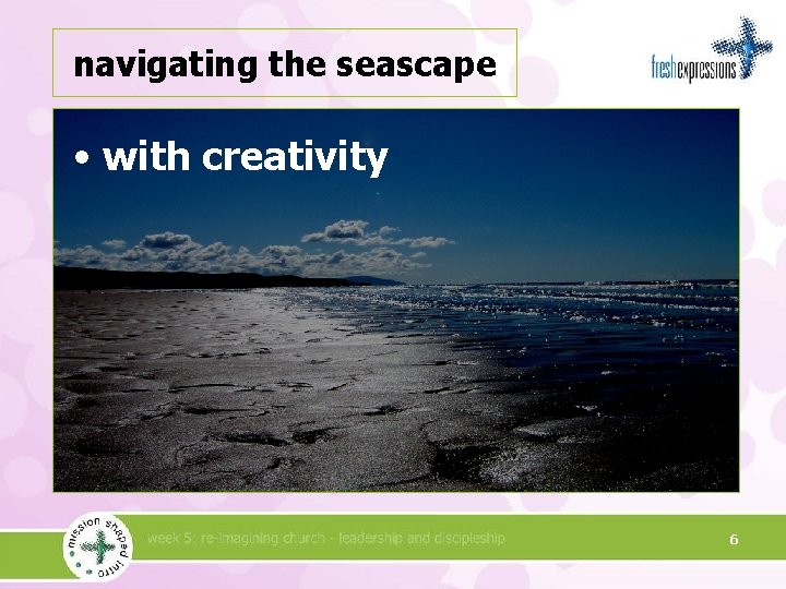 navigating the seascape • with creativity 6 