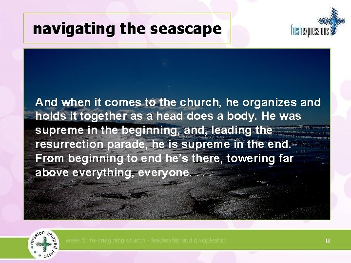 navigating the seascape And when it comes to the church, he organizes and holds