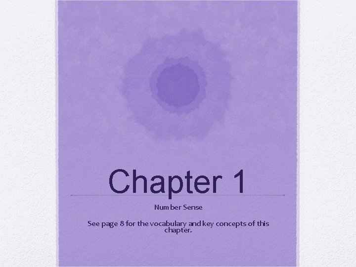 Chapter 1 Number Sense See page 8 for the vocabulary and key concepts of