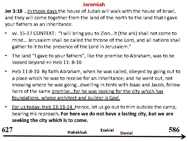 Jeremiah Jer 3: 18 …In those days the house of Judah will walk with