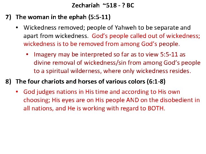 Zechariah ~518 - ? BC 7) The woman in the ephah (5: 5 -11)