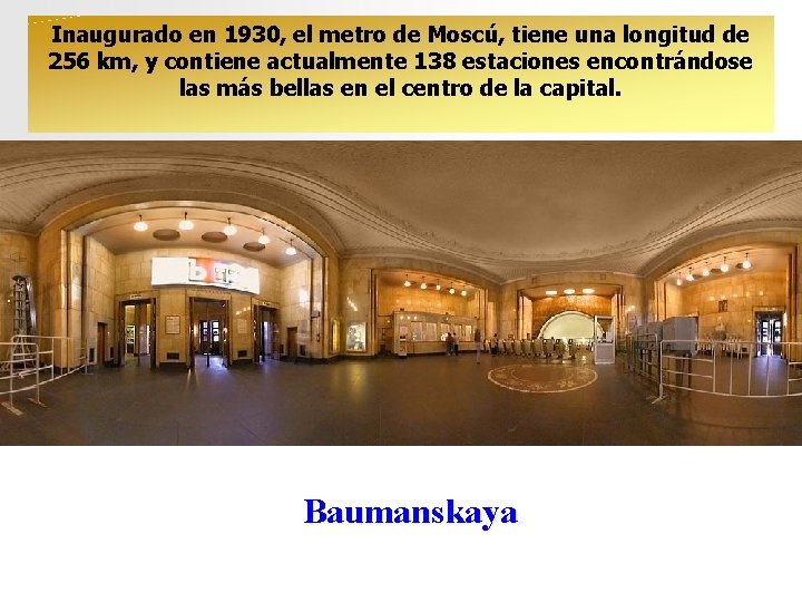 Inaugurado en 1930, el metro de Moscú, tiene una longitud de 256 km, y