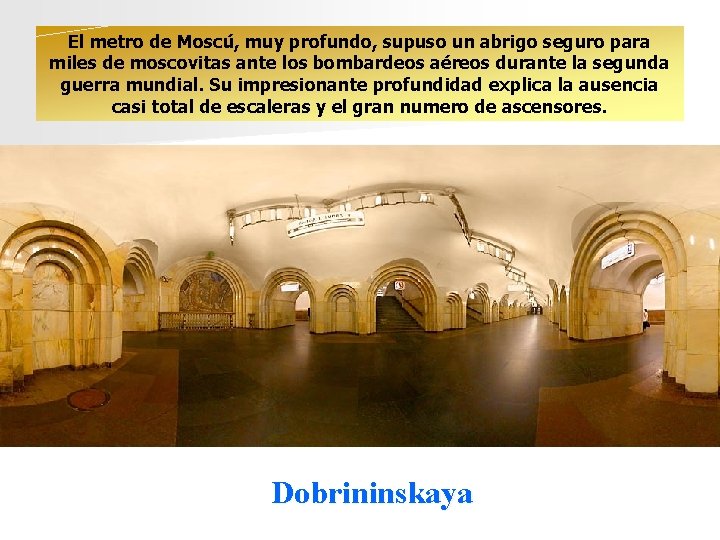 El metro de Moscú, muy profundo, supuso un abrigo seguro para miles de moscovitas