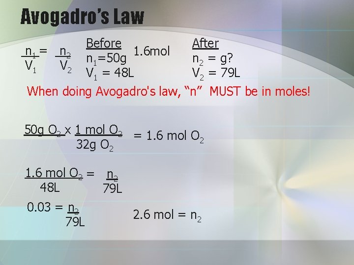 Avogadro’s Law n 1 = n 2 V 1 V 2 Before 1. 6