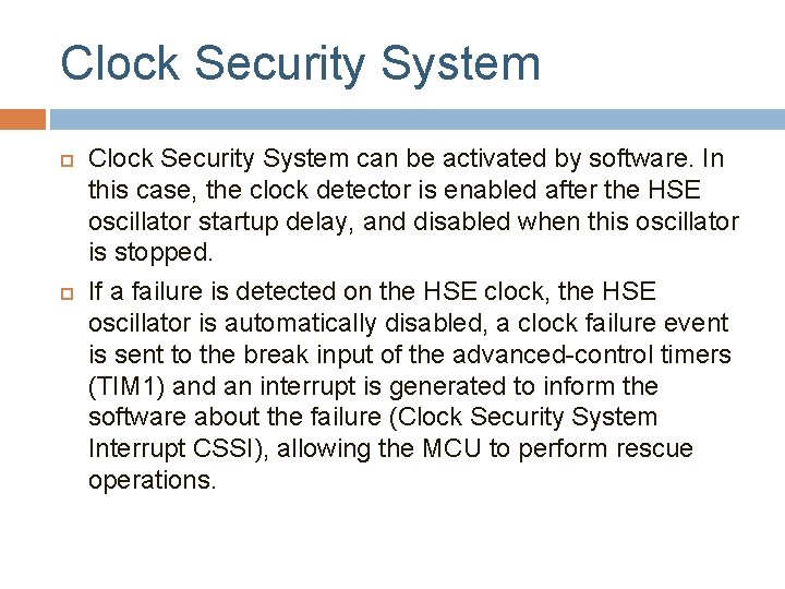 Clock Security System can be activated by software. In this case, the clock detector
