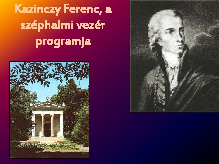 Kazinczy Ferenc, a széphalmi vezér programja 