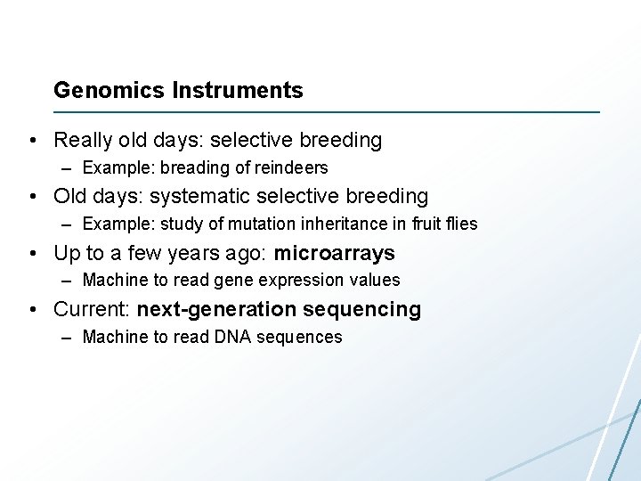 Genomics Instruments • Really old days: selective breeding – Example: breading of reindeers • Genomics Instruments • Really old days: selective breeding – Example: breading of reindeers •