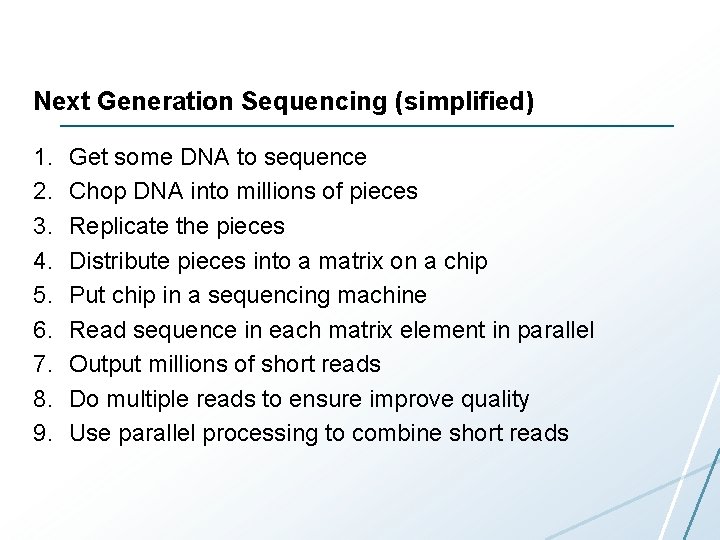 Next Generation Sequencing (simplified) 1. 2. 3. 4. 5. 6. 7. 8. 9. Get Next Generation Sequencing (simplified) 1. 2. 3. 4. 5. 6. 7. 8. 9. Get