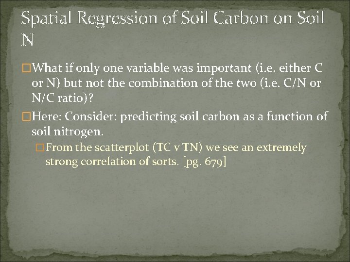Spatial Regression of Soil Carbon on Soil N �What if only one variable was Spatial Regression of Soil Carbon on Soil N �What if only one variable was