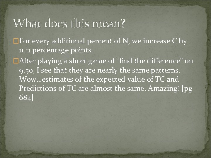What does this mean? �For every additional percent of N, we increase C by What does this mean? �For every additional percent of N, we increase C by