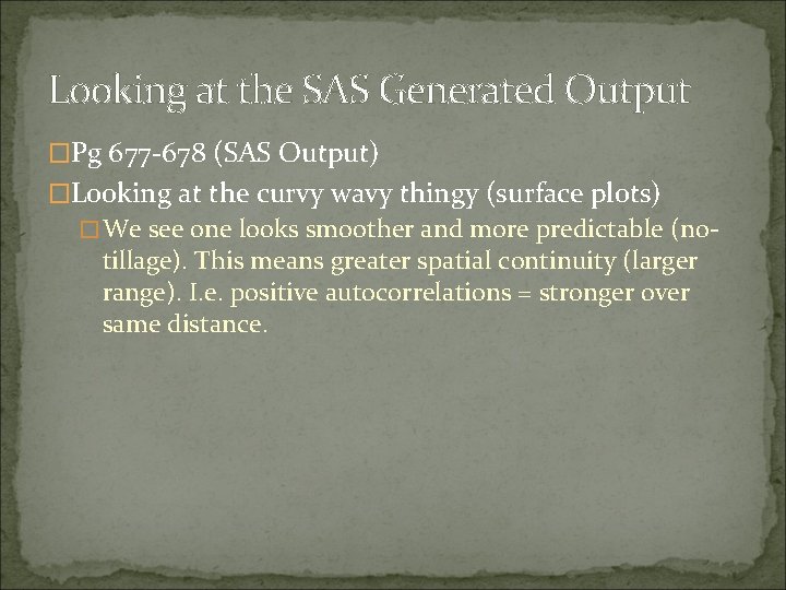 Looking at the SAS Generated Output �Pg 677 -678 (SAS Output) �Looking at the Looking at the SAS Generated Output �Pg 677 -678 (SAS Output) �Looking at the