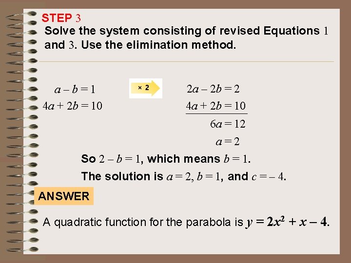 STEP 3 Solve the system consisting of revised Equations 1 and 3. Use the