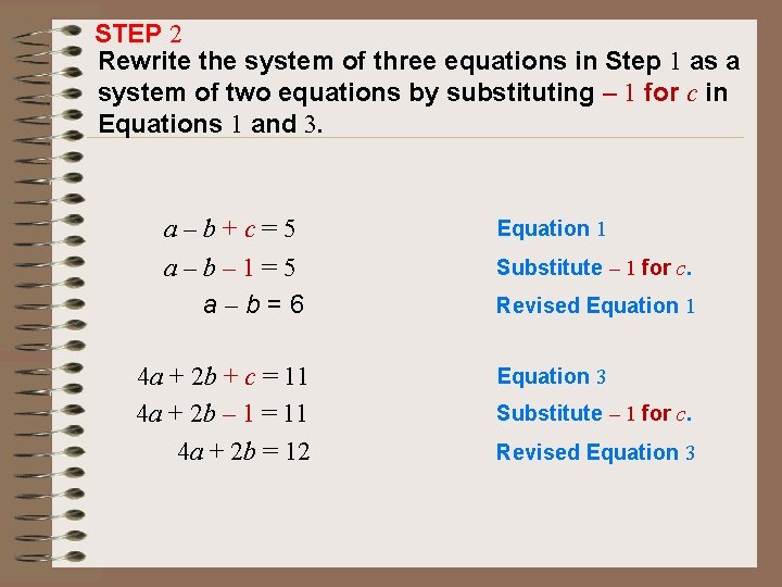 STEP 2 Rewrite the system of three equations in Step 1 as a system