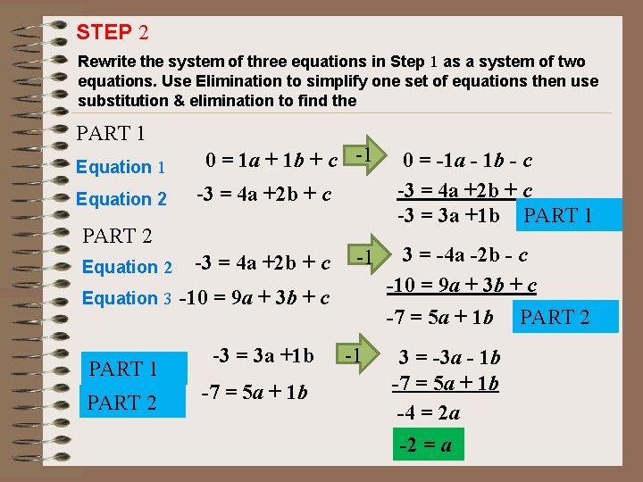 STEP 2 Rewrite the system of three equations in Step 1 as a system