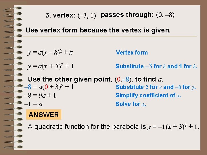 3. vertex: (– 3, 1) passes through: (0, – 8) Use vertex form because