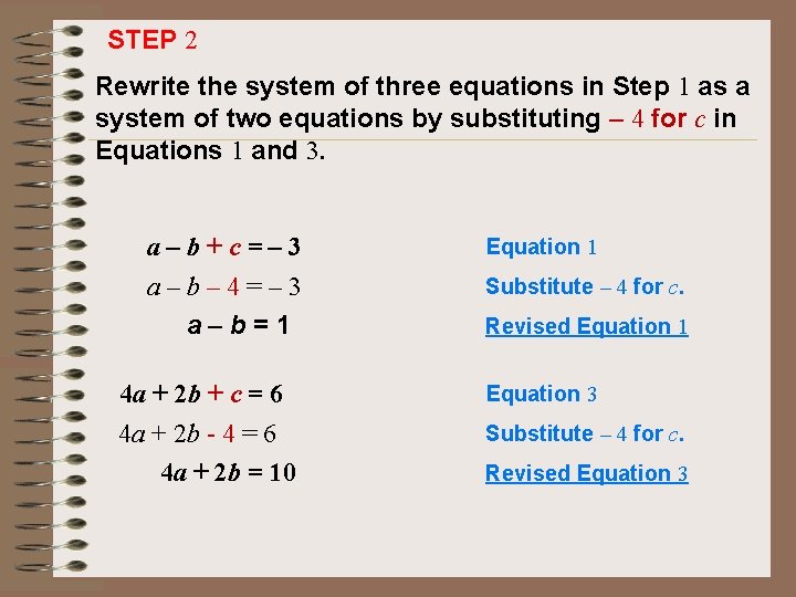 STEP 2 Rewrite the system of three equations in Step 1 as a system