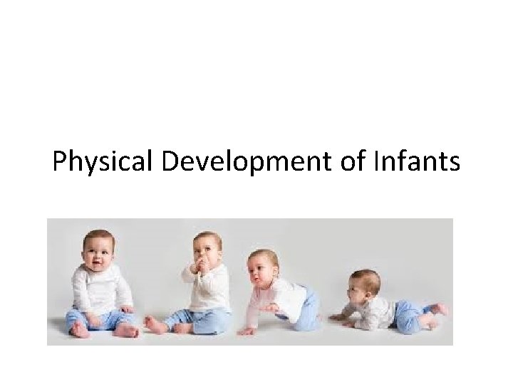 Physical Development of Infants Child Development 