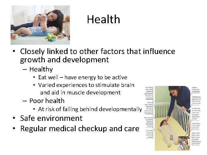 Health • Closely linked to other factors that influence growth and development – Healthy