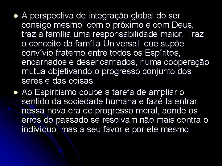 l l A perspectiva de integração global do ser consigo mesmo, com o próximo