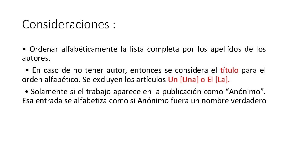 Consideraciones : • Ordenar alfabéticamente la lista completa por los apellidos de los autores.