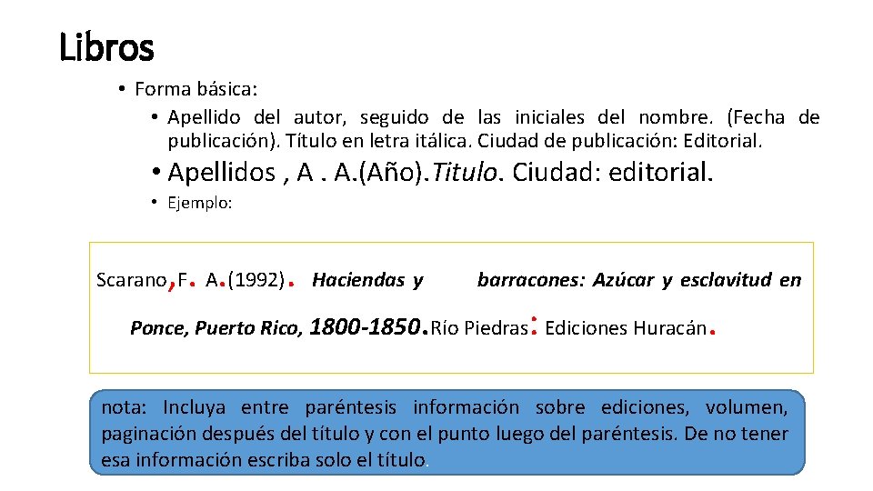 Libros • Forma básica: • Apellido del autor, seguido de las iniciales del nombre.