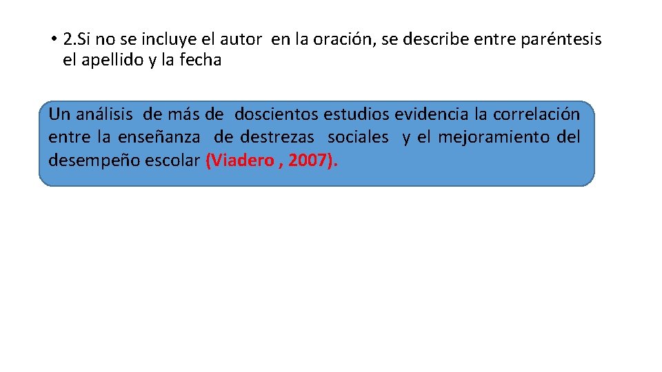  • 2. Si no se incluye el autor en la oración, se describe