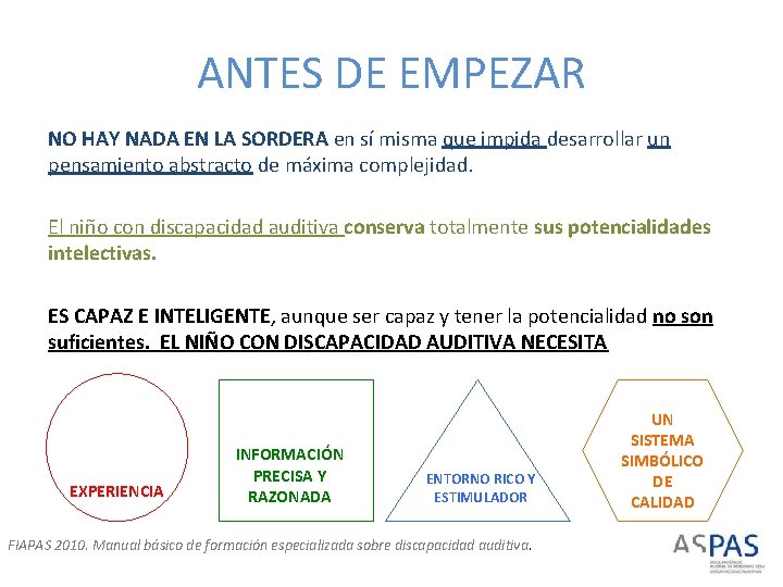 ANTES DE EMPEZAR NO HAY NADA EN LA SORDERA en sí misma que impida