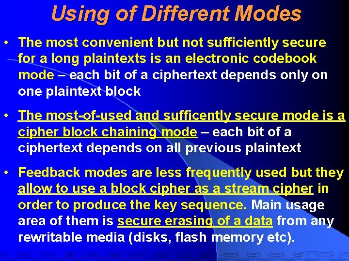 Using of Different Modes • The most convenient but not sufficiently secure for a