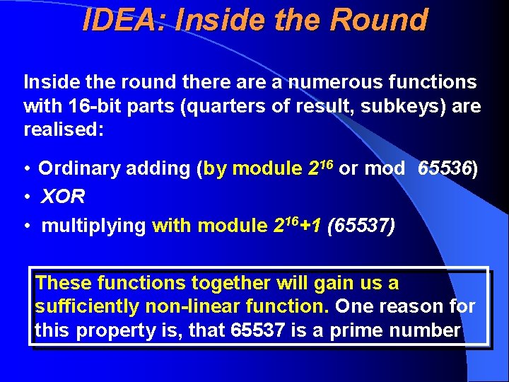 IDEA: Inside the Round Inside the round there a numerous functions with 16 -bit