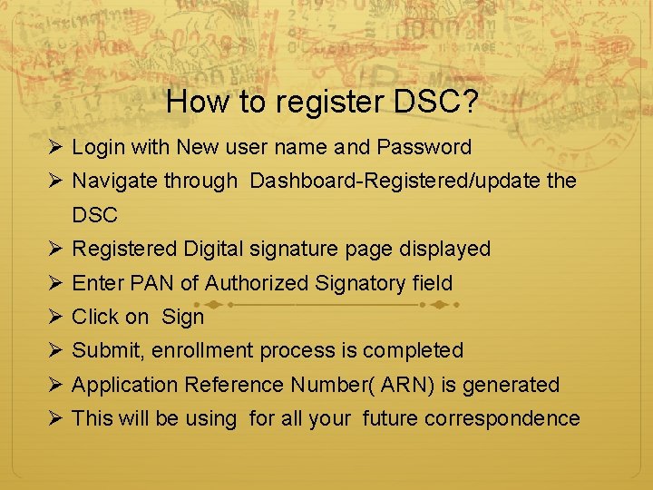 How to register DSC? Ø Login with New user name and Password Ø Navigate