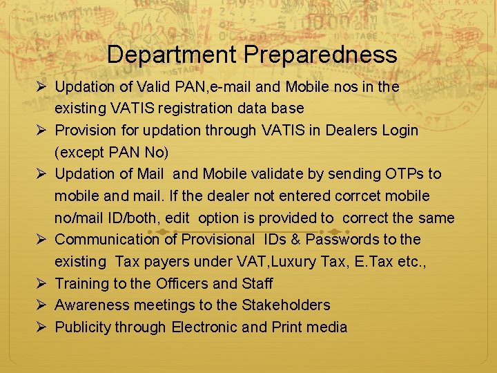 Department Preparedness Ø Updation of Valid PAN, e-mail and Mobile nos in the existing