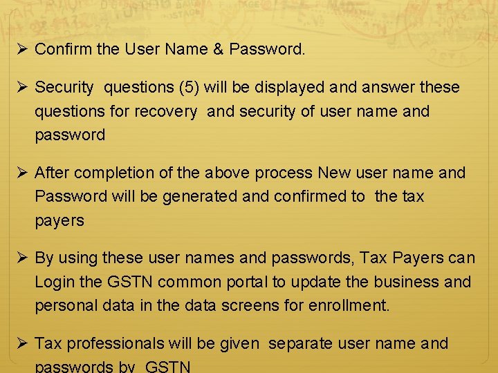 Ø Confirm the User Name & Password. Ø Security questions (5) will be displayed