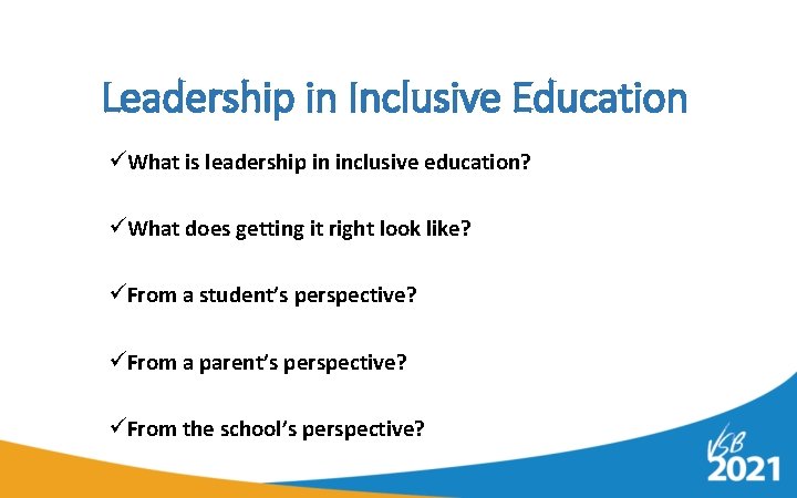 Leadership in Inclusive Education üWhat is leadership in inclusive education? üWhat does getting it
