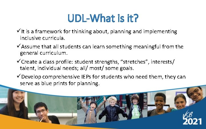 UDL-What is it? üIt is a framework for thinking about, planning and implementing inclusive