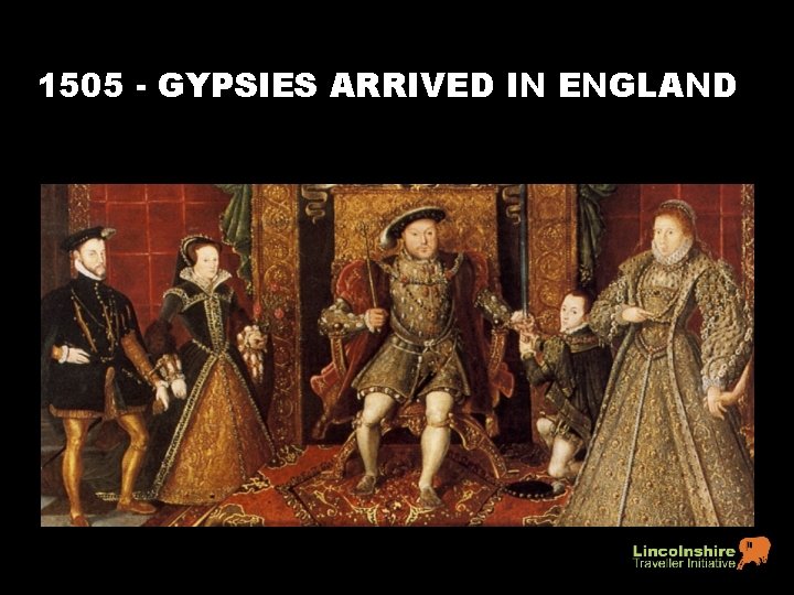 1505 - GYPSIES ARRIVED IN ENGLAND 