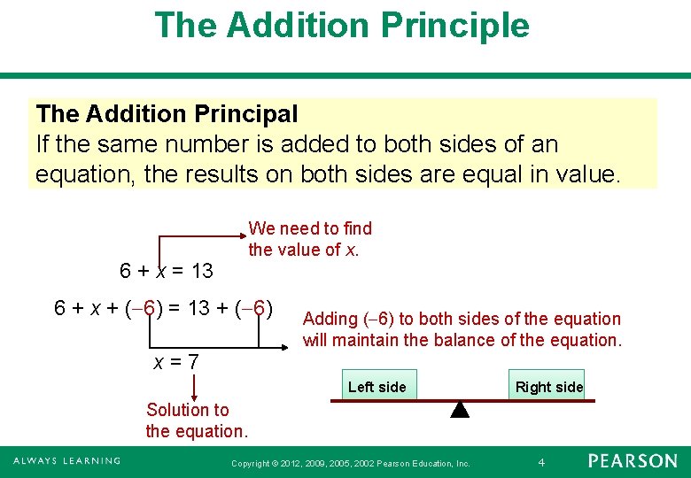 The Addition Principle The Addition Principal If the same number is added to both