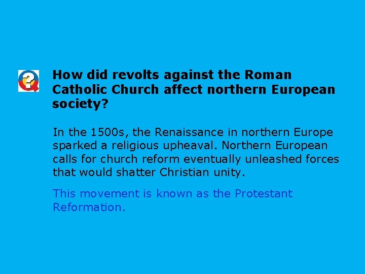 How did revolts against the Roman Catholic Church affect northern European society? In the