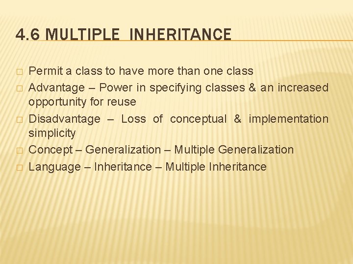 4. 6 MULTIPLE INHERITANCE � � � Permit a class to have more than