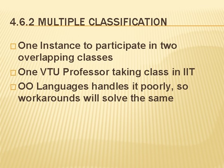 4. 6. 2 MULTIPLE CLASSIFICATION � One Instance to participate in two overlapping classes