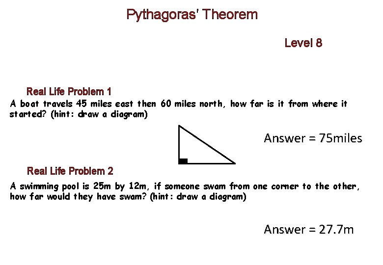 Pythagoras’ Theorem Level 8 Real Life Problem 1 A boat travels 45 miles east Pythagoras’ Theorem Level 8 Real Life Problem 1 A boat travels 45 miles east