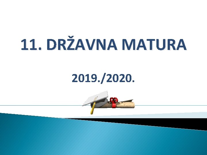 11. DRŽAVNA MATURA 2019. /2020. 