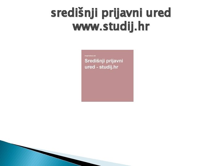 središnji prijavni ured www. studij. hr 