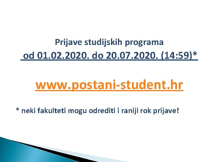 Prijave studijskih programa od 01. 02. 2020. do 20. 07. 2020. (14: 59)* www.